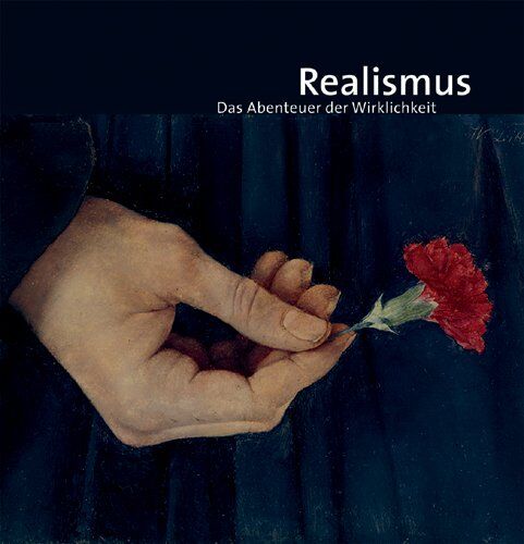 Christiane Lange - Realismus: Das Abenteuer der Wirklichkeit. Katalogbuch zur Ausstellung in Emden, Kunsthalle Emden, 23.01.-24.05.2010, München, Kunsthalle der Hypo-Kulturstiftung, 11.06.2010-05.09.2010 - Preis vom 09.10.2026 07:28:09 h