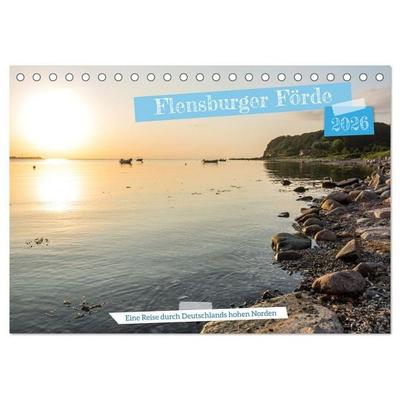 Flensburger Förde: Eine Reise durch Deutschlands hohen Norden (Tischkalender 2026 DIN A5 quer), CALVENDO Monatskalender
