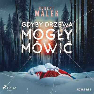 Gdyby drzewa mogły mówić - Hubert Malek, Audio, 9788727115733