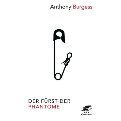 Der Fürst der Phantome, Taschenbuch von Anthony Burgess, Klett Cotta, 978-3-608-98454-5