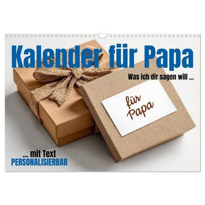 Kalender für Papa - Was ich dir sagen will (Wandkalender 2027 DIN A3 quer), CALVENDO Monatskalender