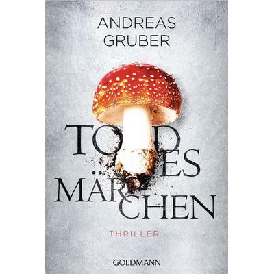 Todesmärchen / Maarten S. Sneijder Band 3, Taschenbuch von Andreas Gruber, Goldmann