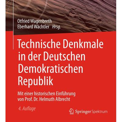 Technische Denkmale in der Deutschen Demokratischen Republik, Taschenbuch von , Springer Berlin, 978-3-662-44716-1