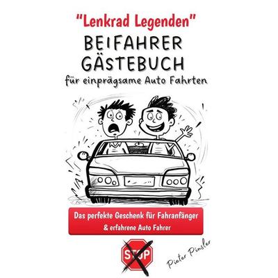 Lenkrad Legenden - BEIFAHRER GÄSTEBUCH für einprägsame Auto Fahrten, Taschenbuch von Pieter Pinsler, Tolino media, 978-3-7579-7116-8