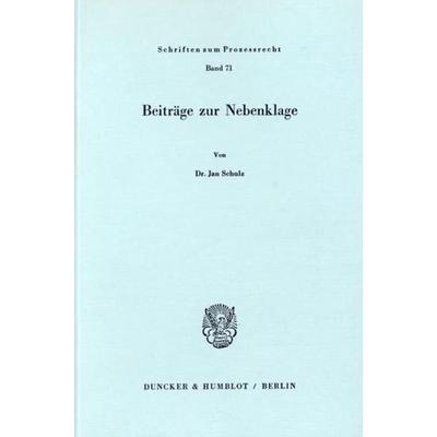 Beiträge zur Nebenklage., Taschenbuch von Jan Schulz, Duncker & Humblot, 978-3-428-05109-0