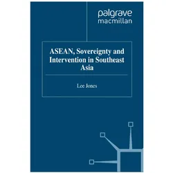 ASEAN, Sovereignty and Intervention in Southeast Asia, Fachbücher von L. Jones