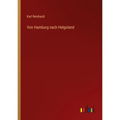 Von Hamburg nach Helgoland, Taschenbuch von Karl Reinhardt, Outlook, 978-3-368-01244-1