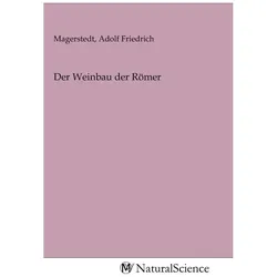 Der Weinbau der Römer, Fachbücher von Adolf Friedrich Magerstedt