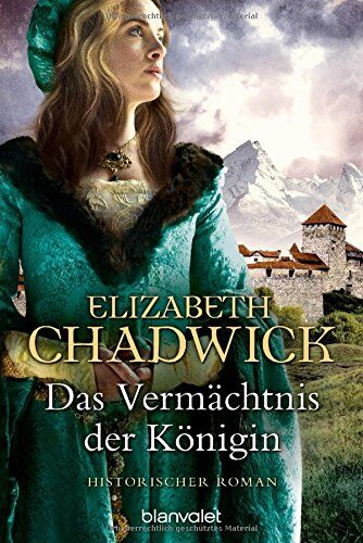 Elizabeth Chadwick - Das Vermächtnis der Königin: Historischer Roman (Die Alienor-Trilogie, Band 3) - Preis vom 13.10.2026 19:28:25 h