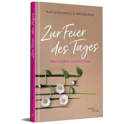 Zur Feier des Tages, Gebundene Ausgabe von Martin Buchholz,Timo Böcking, Kawohl Verlag GmbH & Co. KG, 978-3-86338-770-9