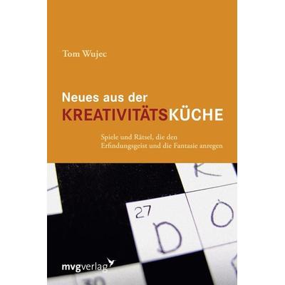 Neues aus der Kreativitätsküche, Taschenbuch von Tom Wujec, Mvg, 978-3-86882-419-3