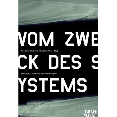 Vom Zweck des Systems, Taschenbuch von Endre Hárs Arpád Bernáth, Francke, A, 978-3-7720-8120-0