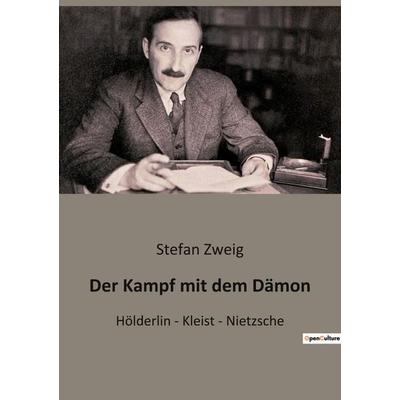 Der Kampf mit dem Dämon, Taschenbuch von Stefan Zweig, Culturea, 978-2-38508-667-1