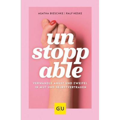 UNSTOPPABLE, Taschenbuch von Ralf Heske,Agatha Bieschke, Gräfe und Unzer Verlag GmbH, 978-3-8338-9068-0