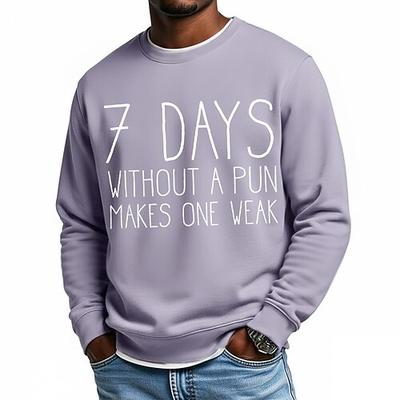 Herren Lustiges Wortspiel Langarm Crewneck Grafik Sweatshirt - '7 Tage ohne Wortspiel machen einen schwach'