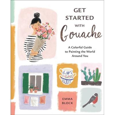 Get Started with Gouache, Taschenbuch von E. Block, GMC, 978-1-984857-30-9