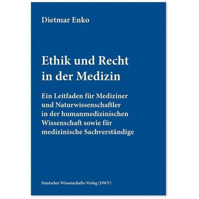 Ethik und Recht in der Medizin, Taschenbuch von Dietmar Enko, Deutscher Wissenschaftsverlag, 978-3-86888-177-6