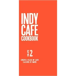 Indy Cafe Cookbook: No 2, Ratgeber von Selena Young