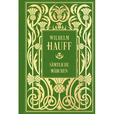 Wilhelm Hauff: Sämtliche Märchen: Mit Illustrationen, Gebundene Ausgabe von Wilhelm Hauff, Nikol, 978-3-690-43033-3