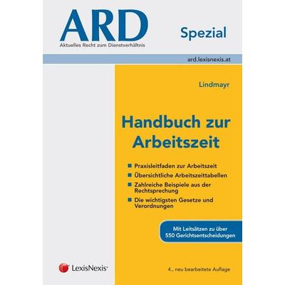 Handbuch zur Arbeitszeit, Taschenbuch von Manfred Lindmayr, LexisNexis Verlag ARD ORAC GmbH, 978-3-7007-5631-6