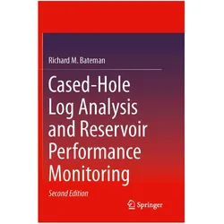Cased-Hole Log Analysis and Reservoir Performance Monitoring, Fachbücher von Richard M. Bateman
