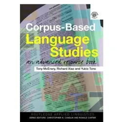 Corpus-Based Language Studies, Schulbücher von Yukio Tono, Richard Xiao, Anthony McEnery