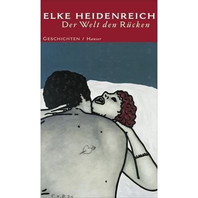 Der Welt den Rücken, Gebundene Ausgabe von Elke Heidenreich, Carl Hanser, 978-3-446-25227-1