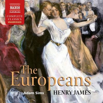 The Europeans (Unabridged) - Henry James, Audio, 9781781981078