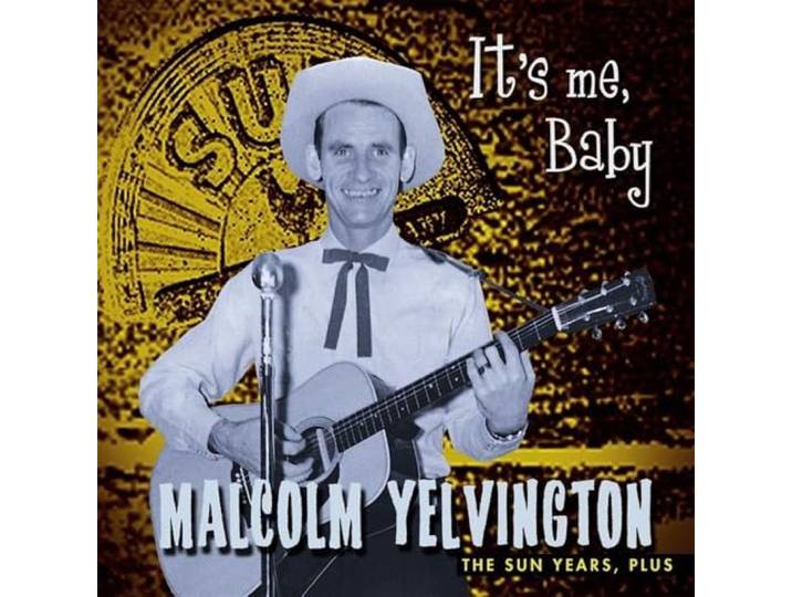 Malcolm Yelvington - It's Me Baby