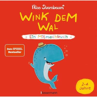 Wink dem Wal - Ein Mitmachbuch zum Schütteln, Schaukeln, Pusten, Klopfen und sehen, was dann passiert, Gebundene Ausgabe von Nico Sternbaum,
