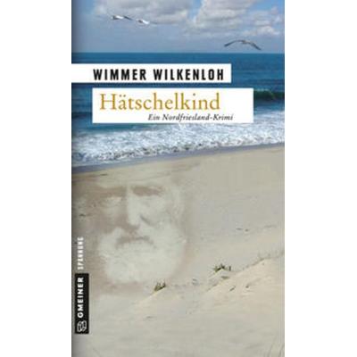Hätschelkind, Taschenbuch von Wimmer Wilkenloh, Gmeiner-Verlag