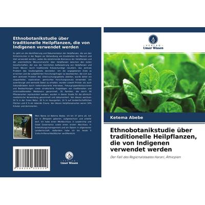 Ethnobotanikstudie über traditionelle Heilpflanzen, die von Indigenen verwendet werden, Taschenbuch von Ketema Abebe, Verlag Unser Wissen,