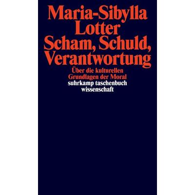 Scham, Schuld, Verantwortung, Taschenbuch von Maria-Sibylla Lotter, Suhrkamp, 978-3-518-29616-5