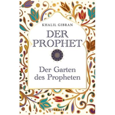 Der Prophet - Der Garten des Propheten, Gebundene Ausgabe von Khalil Gibran, Petersberg Verlag, 978-3-7553-0046-5