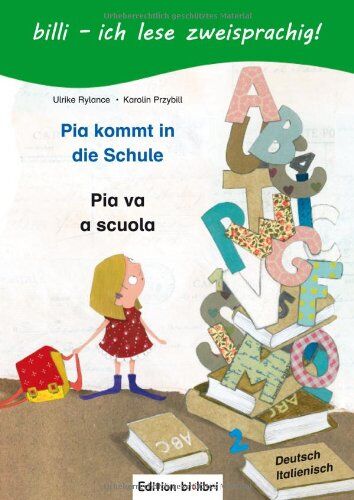 Ulrike Rylance - Pia kommt in die Schule / Pia va a scuola: ein deutsch-italienisches Kinderbuch zum Vorlesen und Selberlesen - Preis vom 10.10.2026 11:48:34 h
