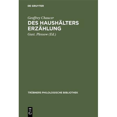 Des Haushälters Erzählung, Gebundene Ausgabe von Geoffrey Chaucer, De Gruyter, 978-3-11-118282-7