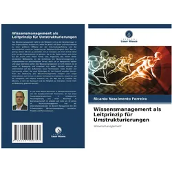 Wissensmanagement als Leitprinzip für Umstrukturierungen, Fachbücher von Ricardo Nascimento Ferreira