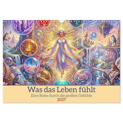 Was das Leben fühlt (Wandkalender 2027 DIN A3 quer), CALVENDO Monatskalender