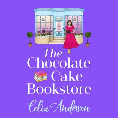 The Chocolate Cake Bookstore - Celia Anderson, Audio, 9781836782131