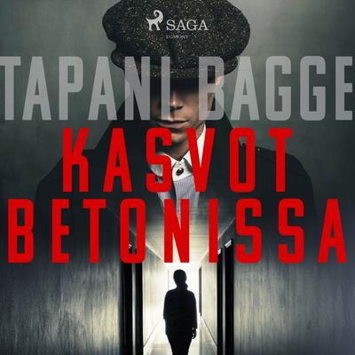 Kasvot betonissa - Tapani Bagge, Audio, 9788728029459