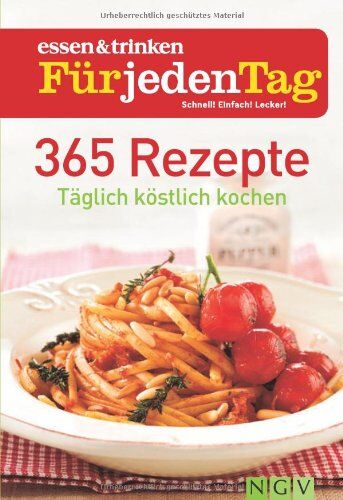 365 Rezepte - essen & trinken für jeden Tag: Täglich köstlich kochen - Preis vom 11.10.2026 03:10:56 h