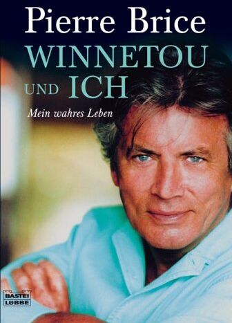 Pierre Brice - Winnetou und ich. Mein wahres Leben - Preis vom 09.10.2026 07:28:09 h