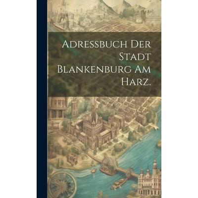 Adressbuch der Stadt Blankenburg am Harz., Gebundene Ausgabe von Anonymous, Legare Street Press, 978-1-02-019125-1