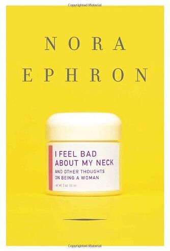 Nora Ephron - I Feel Bad about My Neck. And Other Thoughts on Being a Woman (Knopf) /Rough Cut - Preis vom 01.10.2026 17:08:56 h