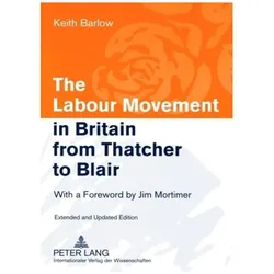The Labour Movement in Britain from Thatcher to Blair, Fachbücher von Keith Barlow