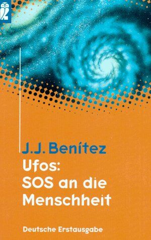Benitez, Juan J. - Ufos: SOS an die Menschheit. - Preis vom 09.10.2026 07:28:09 h