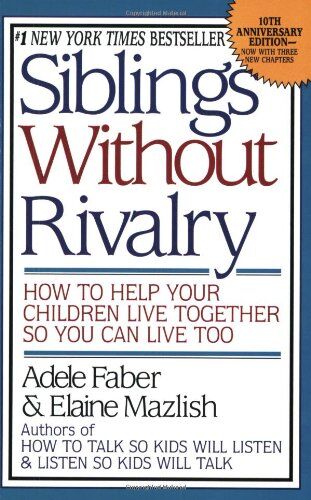 Adele Faber - Siblings Without Rivalry: How to Help Your Children Live Together So You Can Live Too - Preis vom 09.10.2026 07:28:09 h