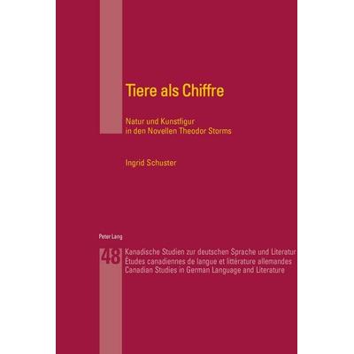 Tiere als Chiffre, Taschenbuch von Ingrid Arnold-Schuster, Peter Lang Group AG, International Academic Publishers, 978-3-03910-111-5