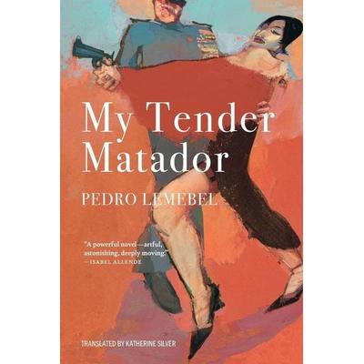 My Tender Matador, Taschenbuch von Pedro Lemebel, Ingram Publishers Services, 978-0-8021-4187-3