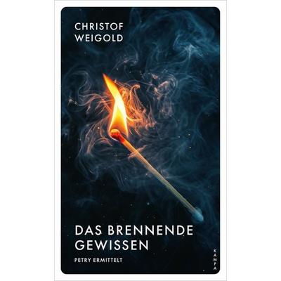 Das brennende Gewissen, Taschenbuch von Christof Weigold, Kampa Verlag